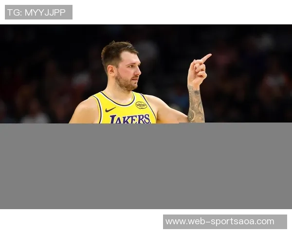 东契奇盛赞湖人潜力巨大里夫斯缺阵与勒布朗缺席影响球队表现